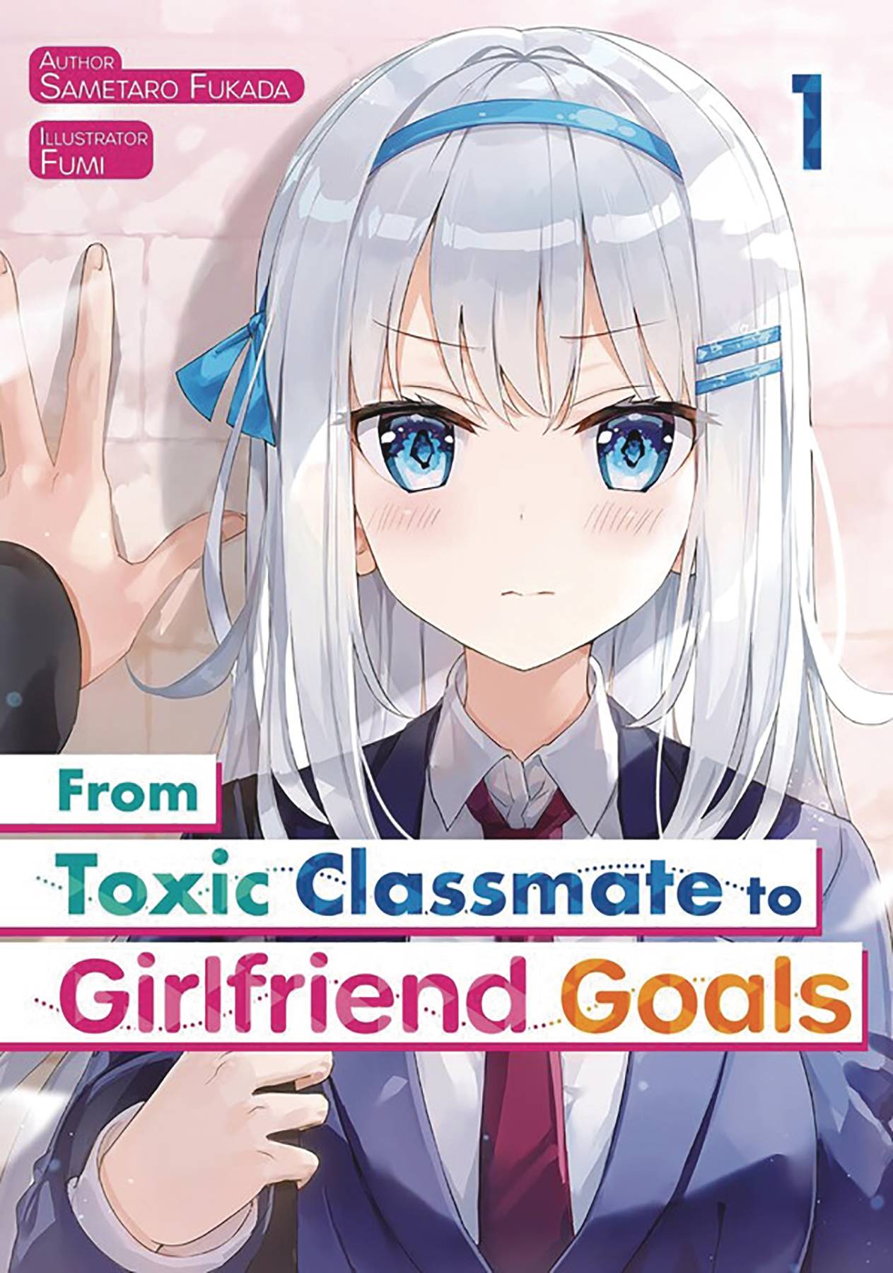 TENTAI BOOKS Manga Toxic Classmate To Girlfriend Goals L Novel Vol 01 9788419056016 JUN222351