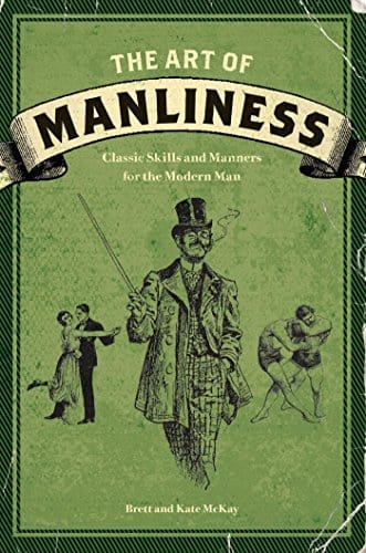 Third Eye Comics Books The Art of Manliness: Classic Skills and Manners for the Modern Man 9781600614620
