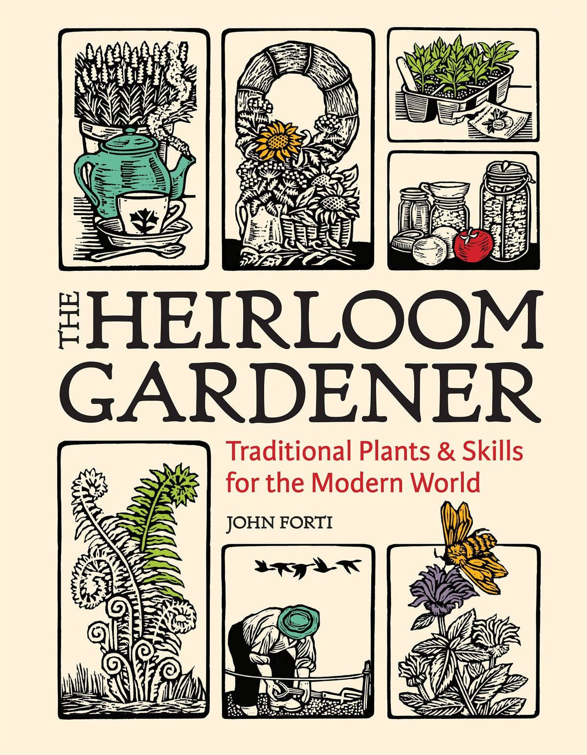 Timber Press Books Heirloom Gardener: Traditional Plants and Skills for the Modern World HC 9781604699937