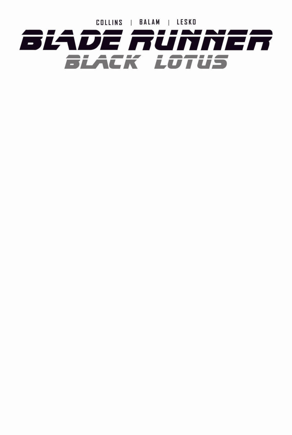 Titan Comics Comic Books BLADE RUNNER BLACK LOTUS #1 CVR E BLANK 79361173617700151 APR221837