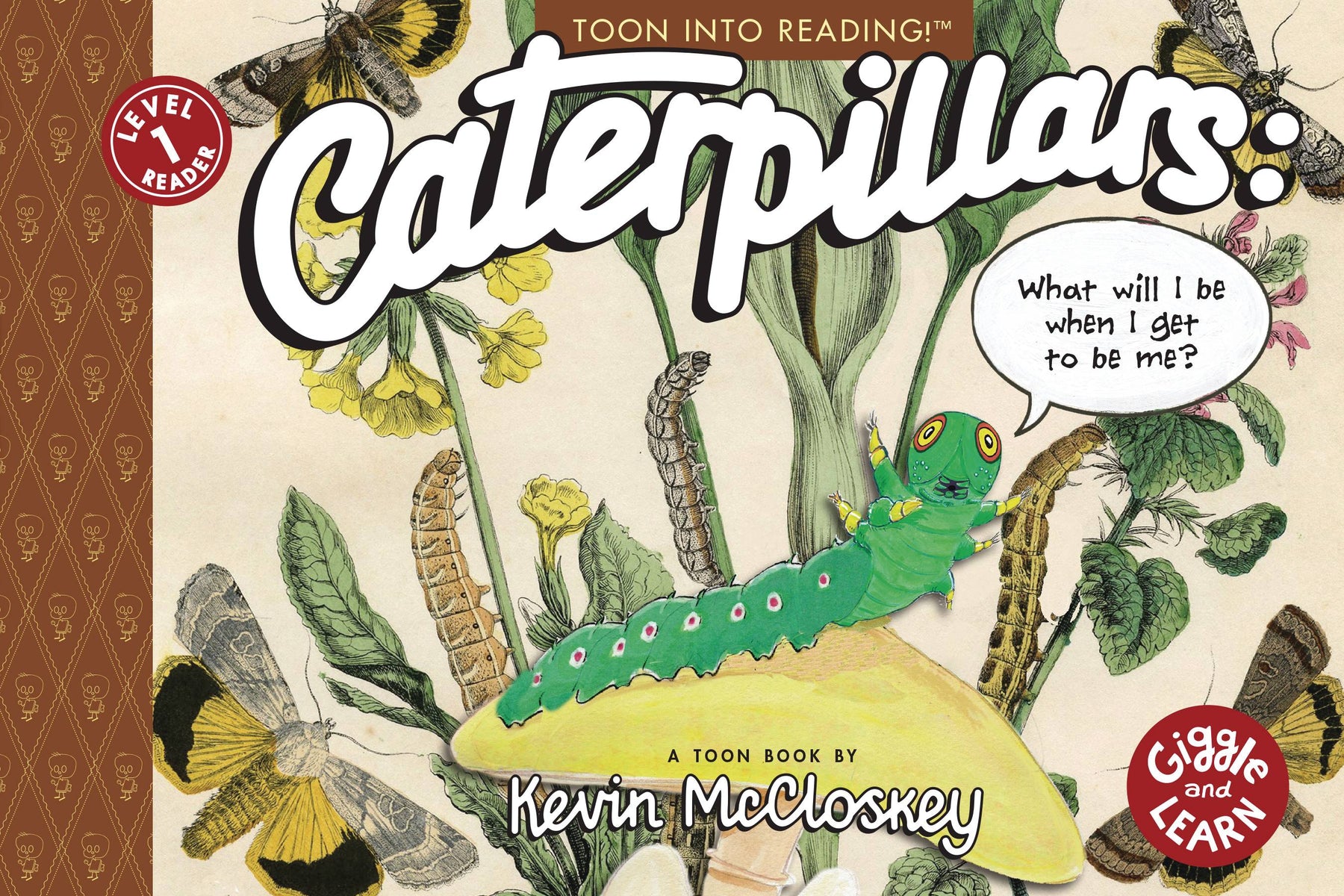 TOON BOOKS Graphic Novel Caterpillars What Will I Be Board GN 9781662665080 MAY232073