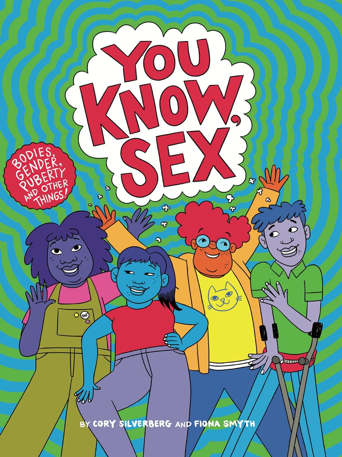 You Know Sex: Bodies Gender Puberty and Other Things by Cory Silverberg - Third Eye