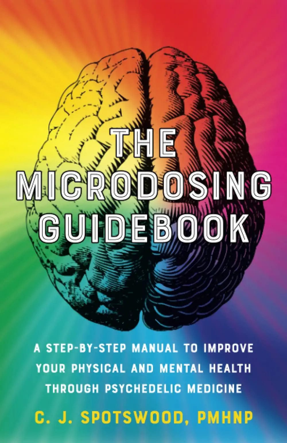 Microdosing Guidbook: Step-by-Step Manual to Improve Your Physical and Mental Health through Psychedelic Medicine - Third Eye