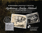 Ulysses Press Graphic Novel Professor Jonathan T. Buck's Mysterious Airship Notebook: The Lost Step-by-Step Schematic Drawings from the Pioneer of Steampunk Design 9781612430171