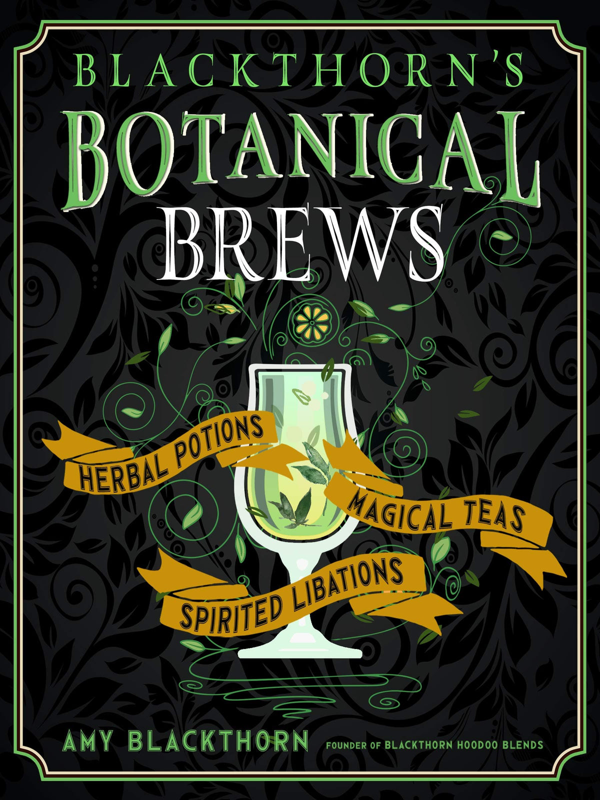 Blackthorn's Botanical Brews: Herbal Potions, Magical Teas, and Spirited Libations HC - Third Eye
