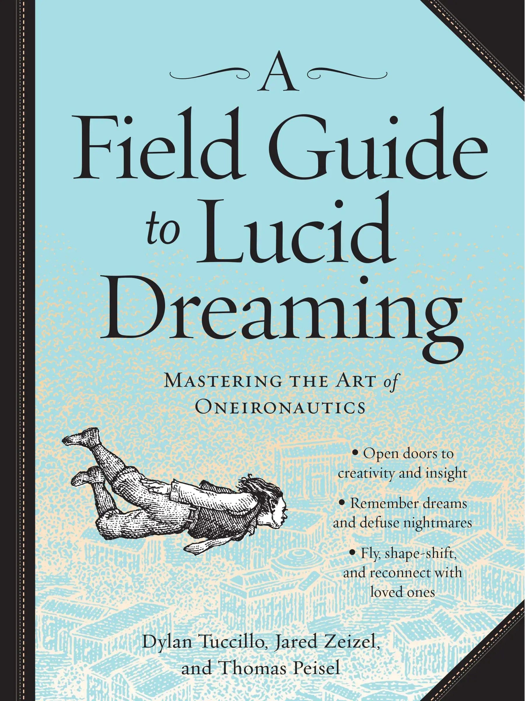 Workman Publishing Books Field Guide to Lucid Dreaming: Mastering the Art of Oneironautics 9780761177395