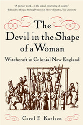 W. W. Norton & Company Books > Smarts > History The Devil in the Shape of a Woman: Witchcraft in Colonial New England - Book 9780393317596 MC-24851
