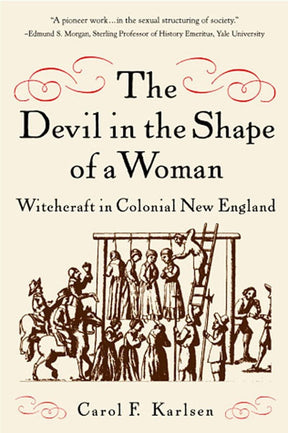 W. W. Norton & Company Books > Smarts > History The Devil in the Shape of a Woman: Witchcraft in Colonial New England - Book 9780393317596 MC-24851