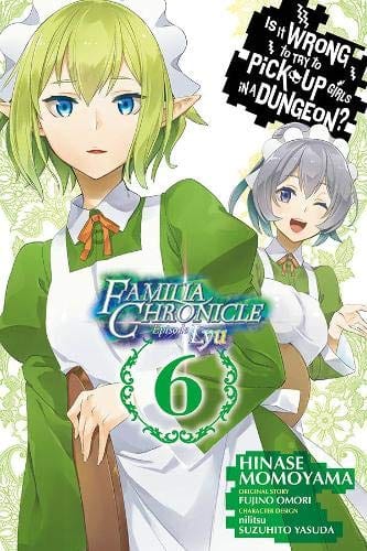 YEN PRESS Manga Is Wrong Pick Up Girls Dungeon Familia Lyu GN Vol 06 9781975331894 DEC192121